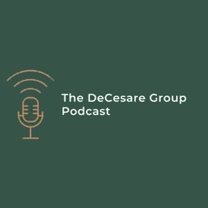 The DeCesare Group Podcast